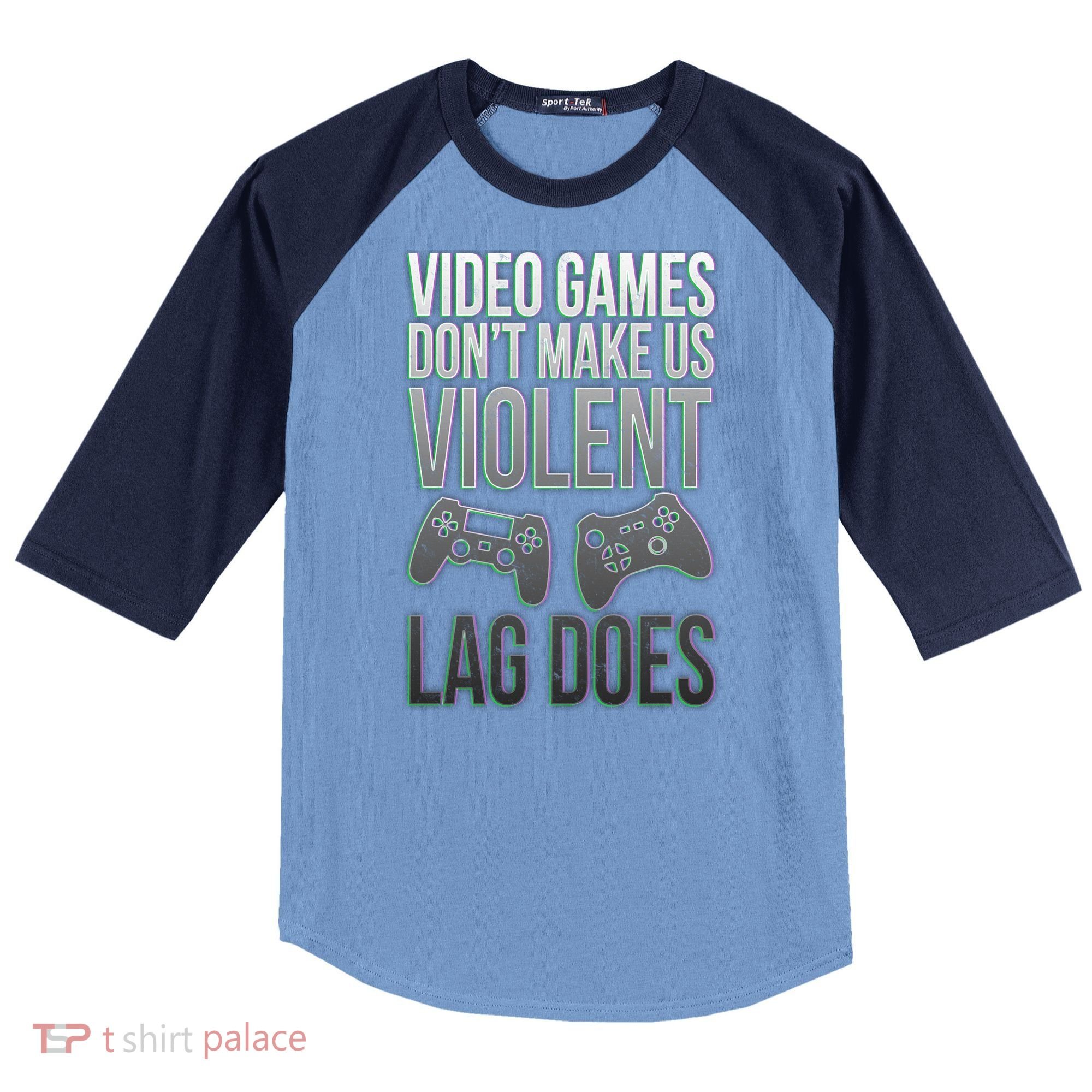 Video Games Doesn't Make Me Violent Lagging Does Gamer Raglan Baseball Sleeve Shirt