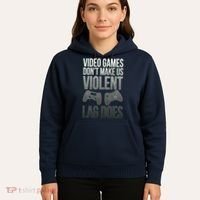 Video Games Doesn't Make Me Violent Lagging Does Gamer Hoodie thumb 5
