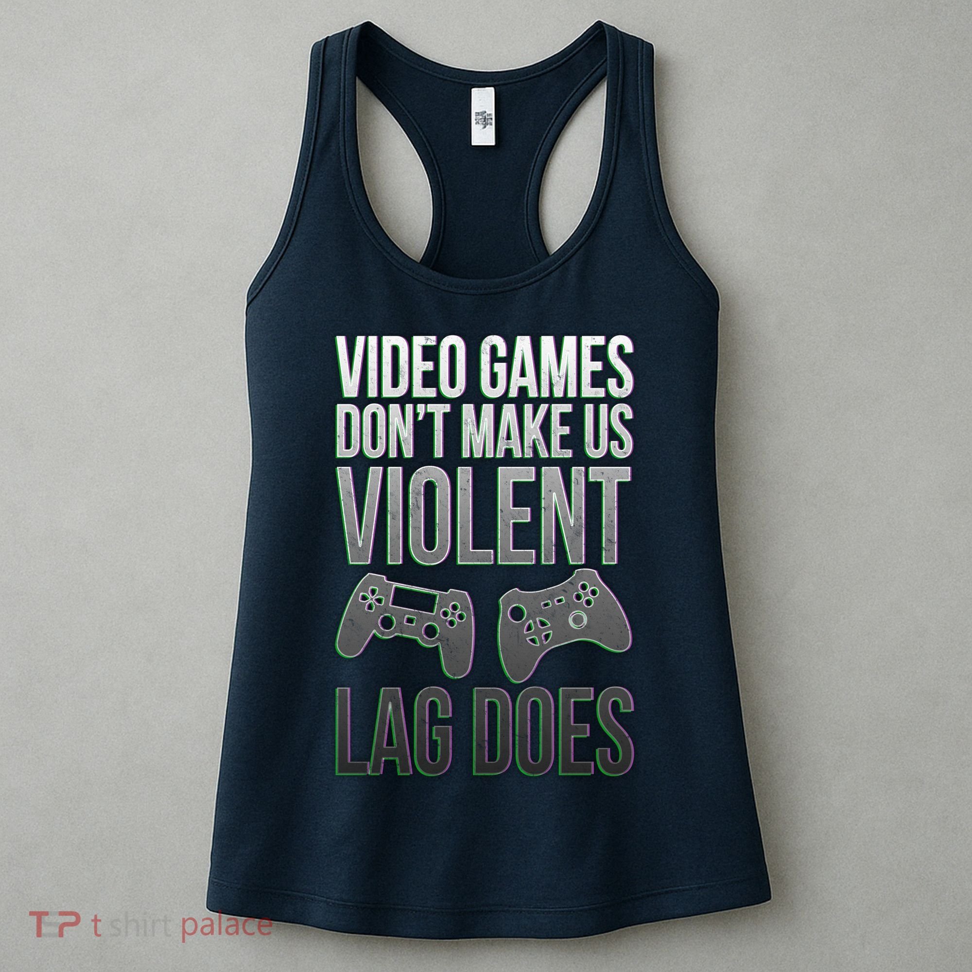 Video Games Doesn't Make Me Violent Lagging Does Gamer Women's Tank Top