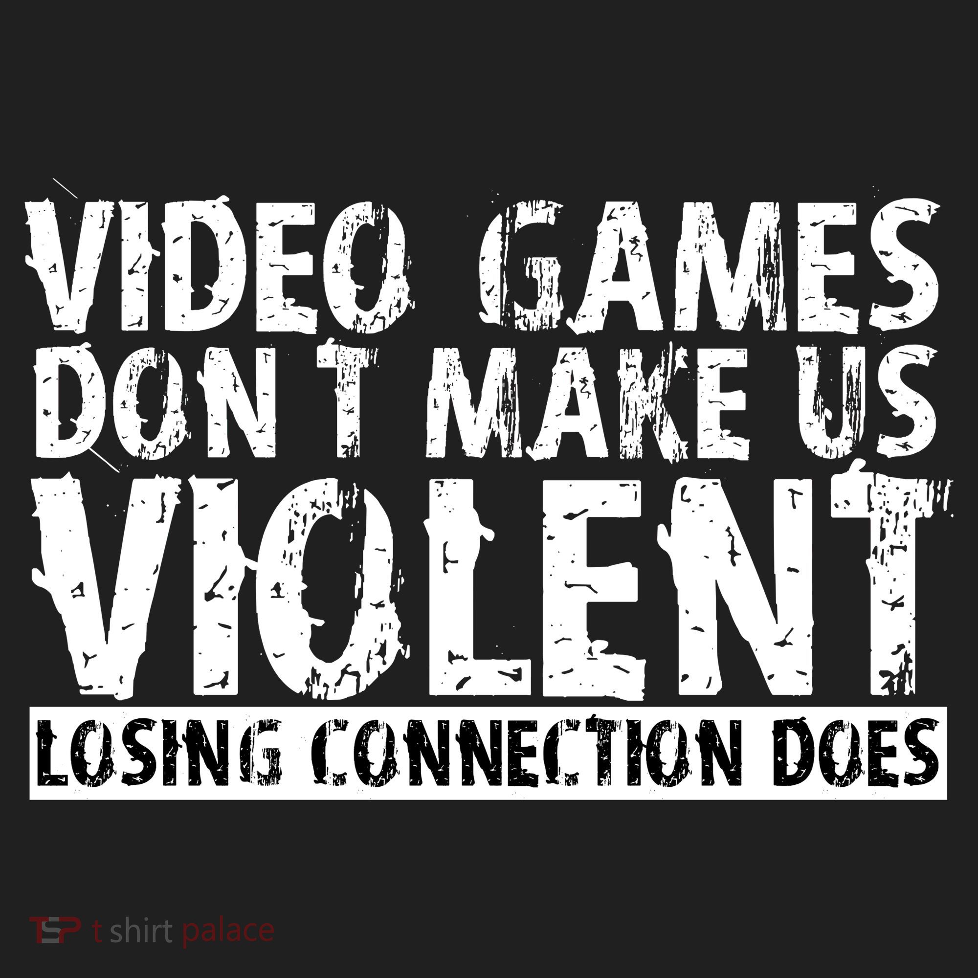 Video Games Don't Makes Us Violent Losing Connection Does Women's Sweatshirt