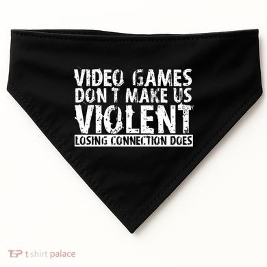 Video Games Don't Makes Us Violent Losing Connection Does USA-Made Doggie Bandana
