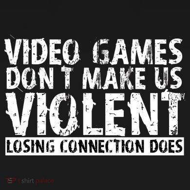 Video Games Don't Makes Us Violent Losing Connection Does Long Sleeve Shirt