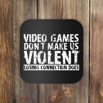 Video Games Don't Makes Us Violent Losing Connection Does Coaster
