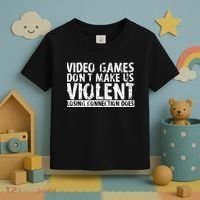 Video Games Don't Makes Us Violent Losing Connection Does Toddler T-Shirt thumb 3