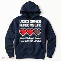 Video Games Ruined My Life Good Thing I Have Two Extra Lives Hoodie thumb 0
