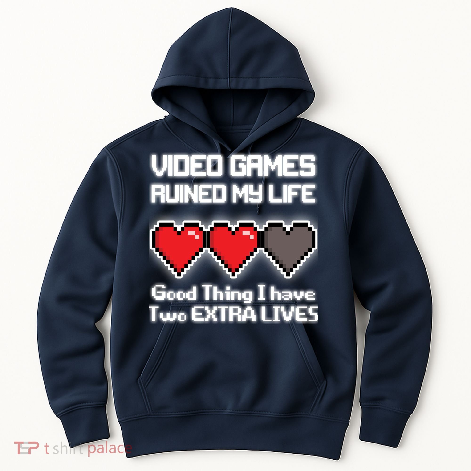 Video Games Ruined My Life Good Thing I Have Two Extra Lives Hoodie