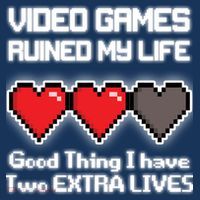 Video Games Ruined My Life Good Thing I Have Two Extra Lives Sweatshirt thumb 3