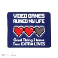 Video Games Ruined My Life Good Thing I Have Two Extra Lives Mousepad thumb 0
