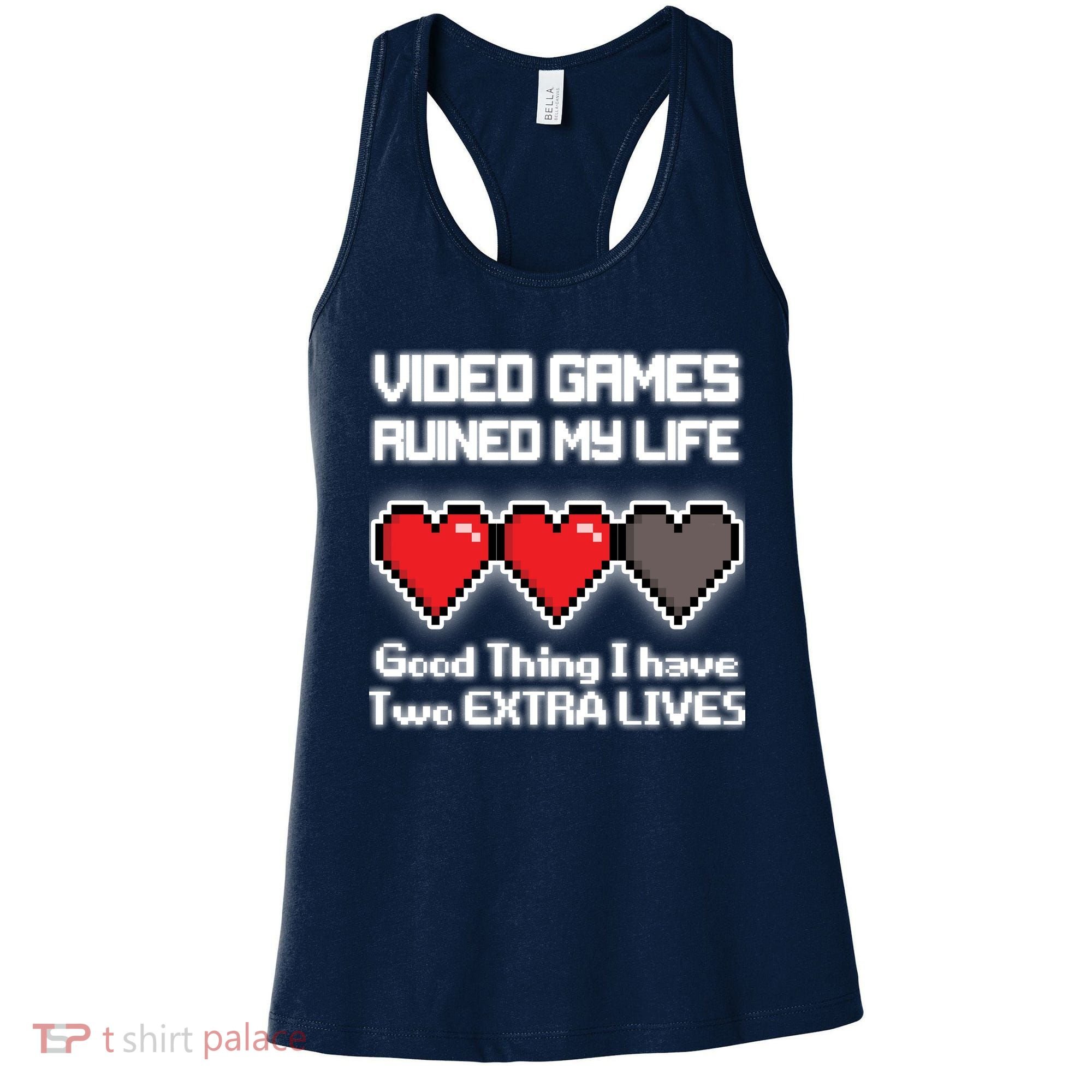 Video Games Ruined My Life Good Thing I Have Two Extra Lives Women's Tank Top
