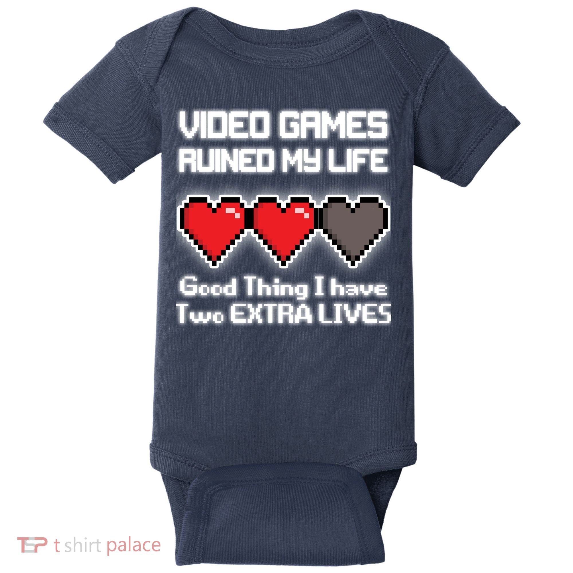 Video Games Ruined My Life Good Thing I Have Two Extra Lives Baby Bodysuit