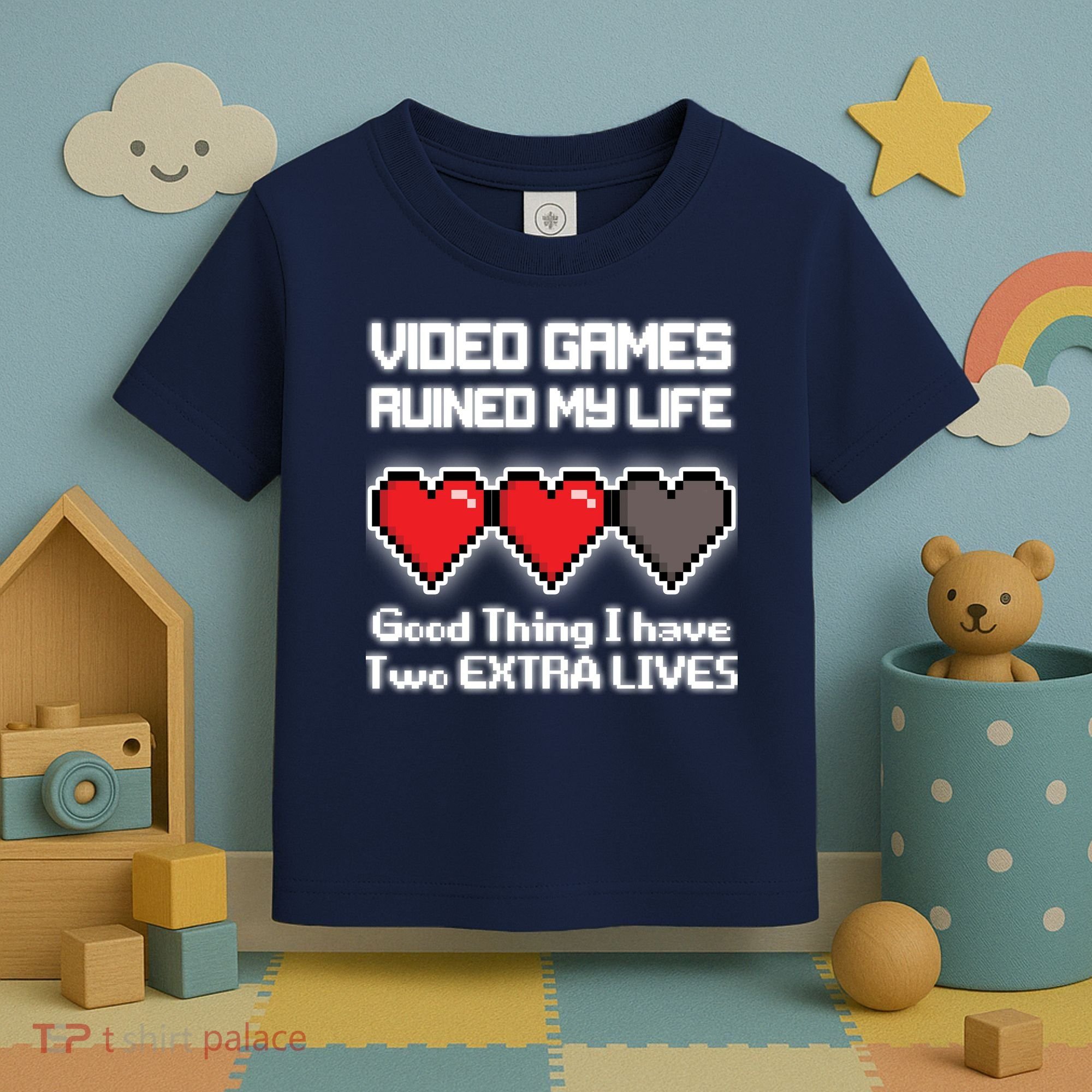 Video Games Ruined My Life Good Thing I Have Two Extra Lives Toddler T-Shirt