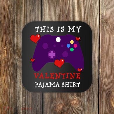 Video Games This Is My Valentine Pajama Coaster
