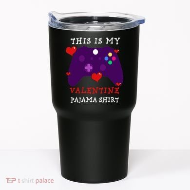 Video Games This Is My Valentine Pajama Tumbler