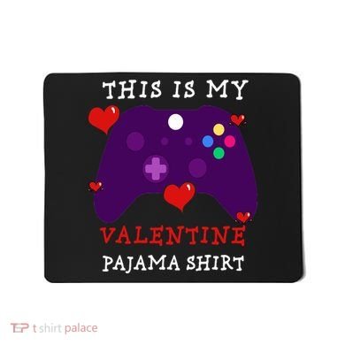 Video Games This Is My Valentine Pajama Mousepad