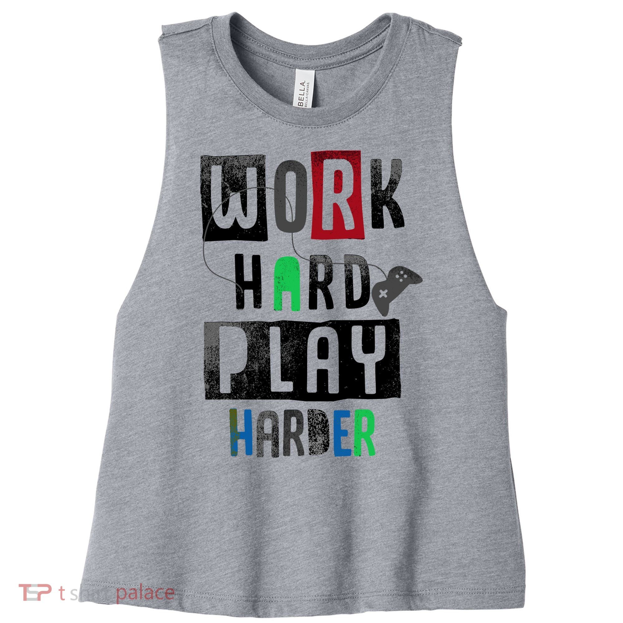 Video Games Work Hard Play Harder Gamer Women's Racerback Cropped Tank