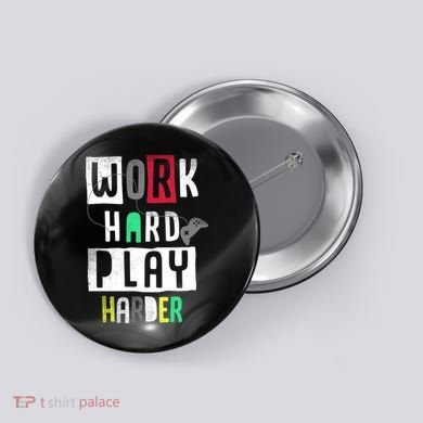 Video Games Work Hard Play Harder Gamer Button