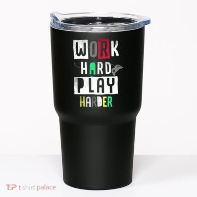 Video Games Work Hard Play Harder Gamer Tumbler