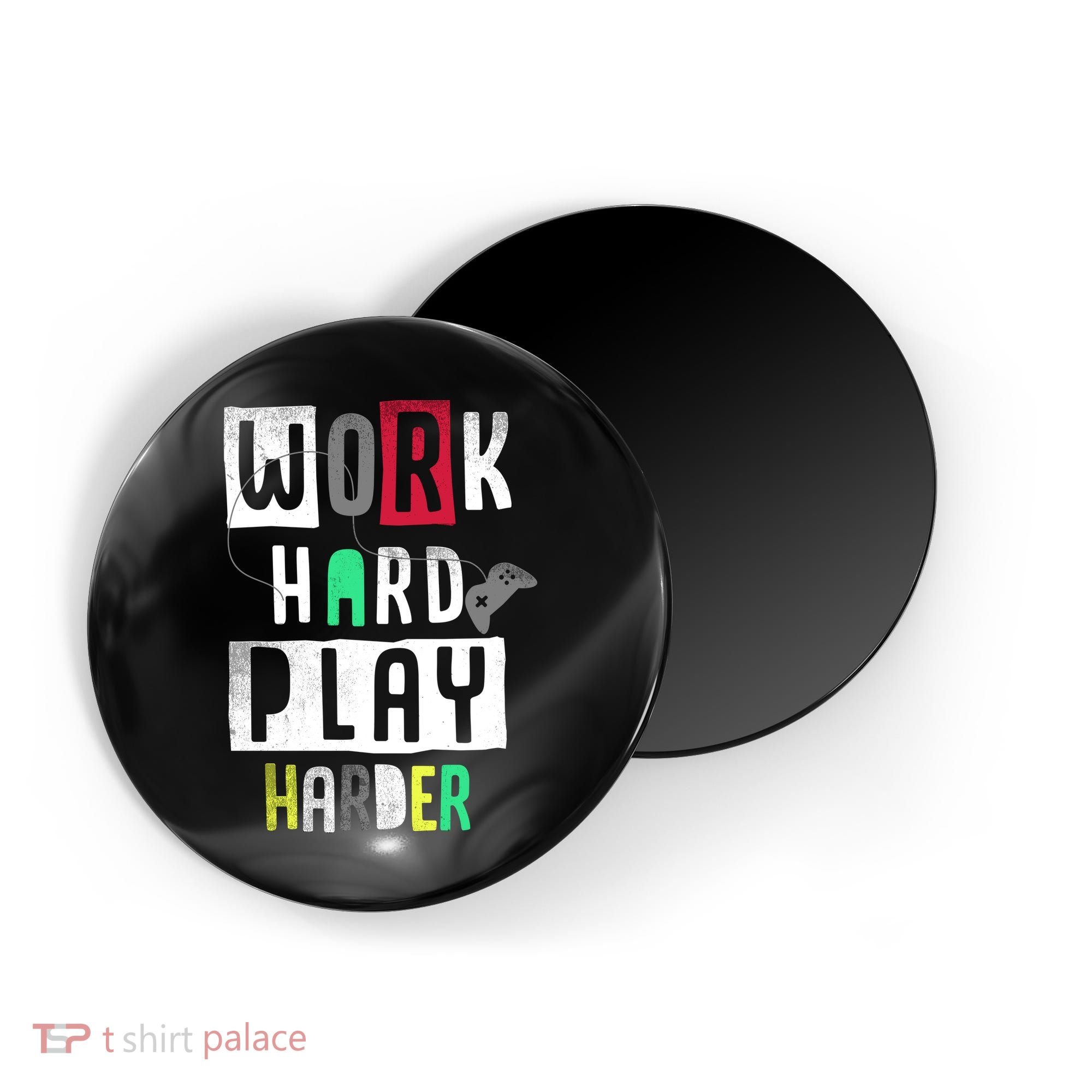 Video Games Work Hard Play Harder Gamer Magnet