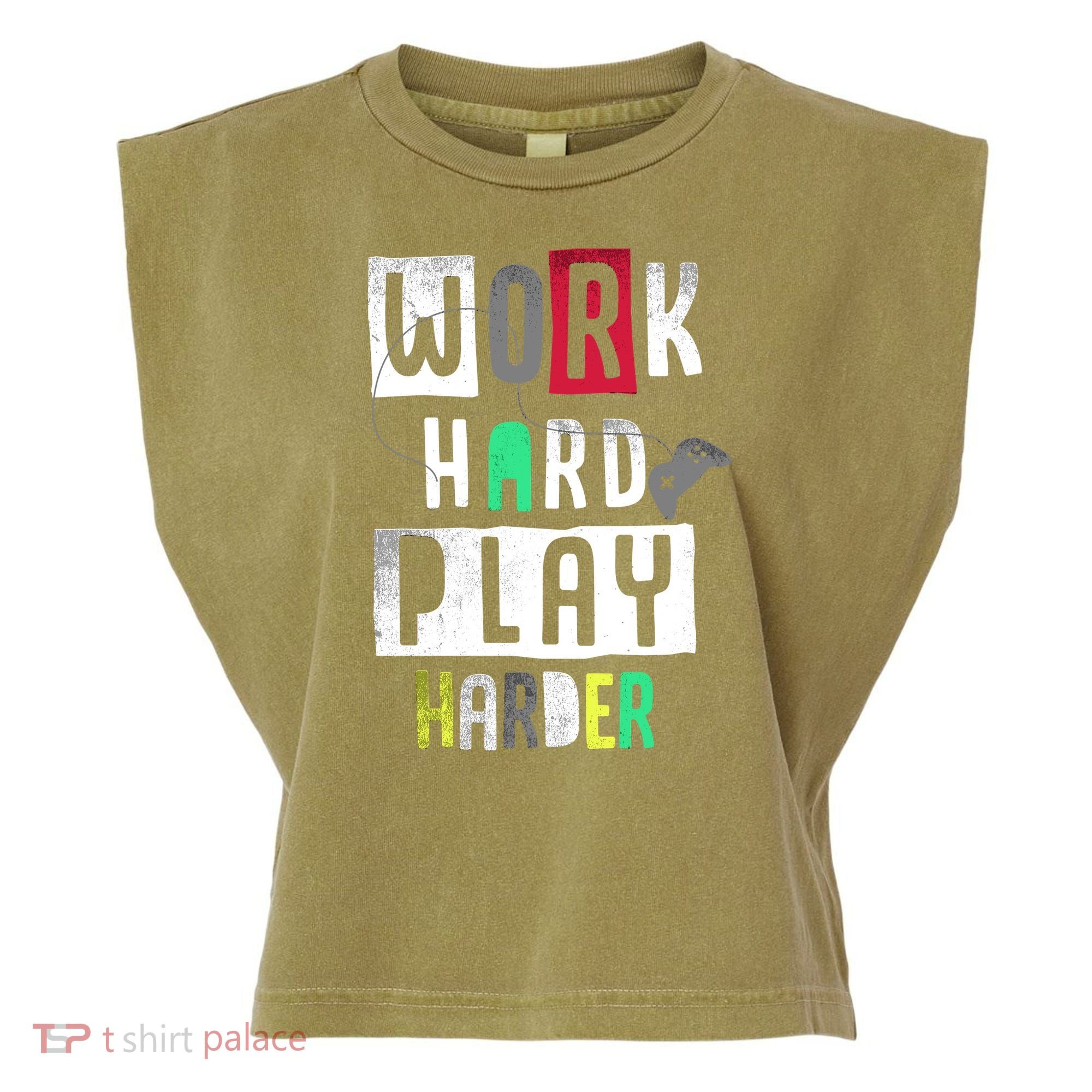 Video Games Work Hard Play Harder Gamer Garment-Dyed Women's Muscle Tee