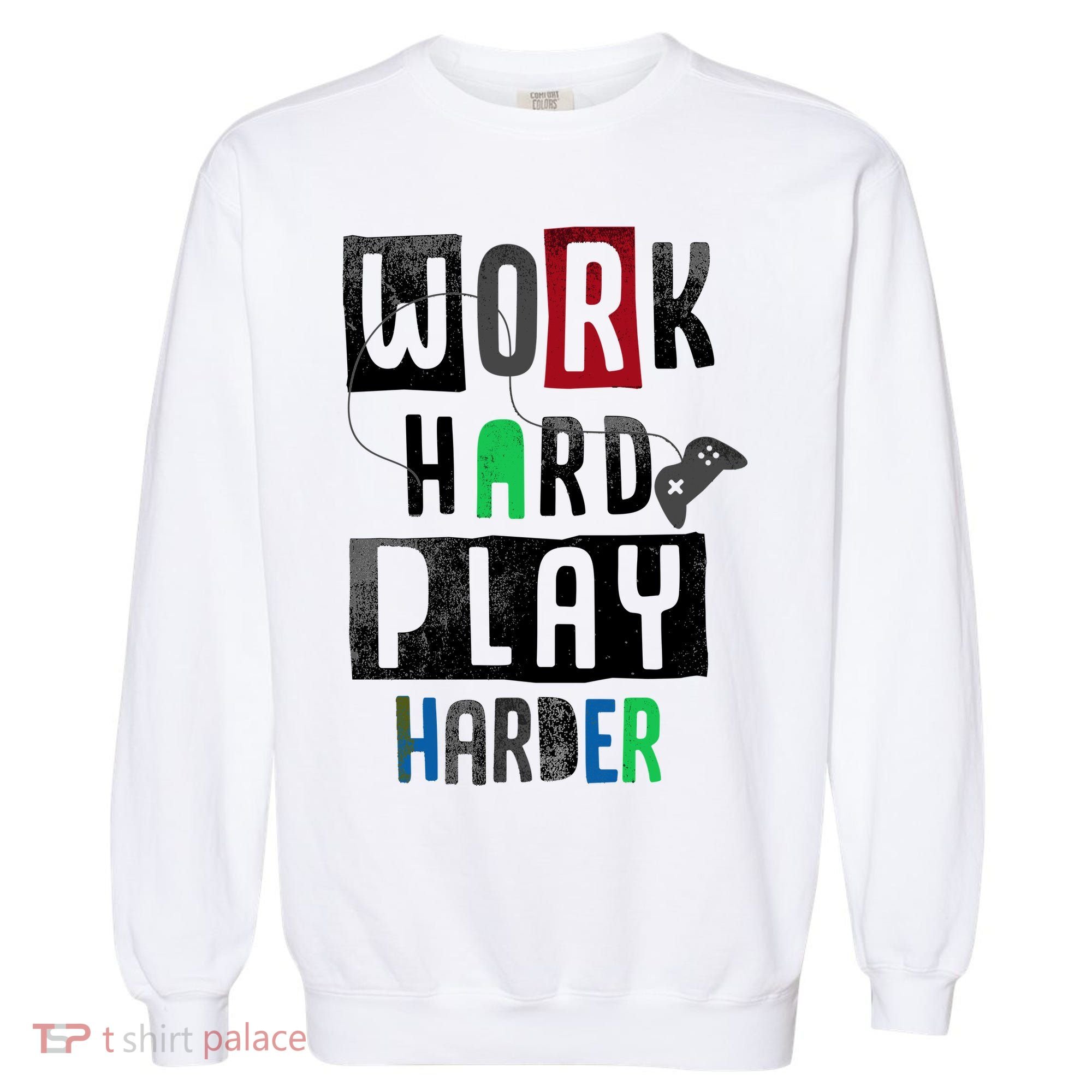 Video Games Work Hard Play Harder Gamer Garment-Dyed Sweatshirt