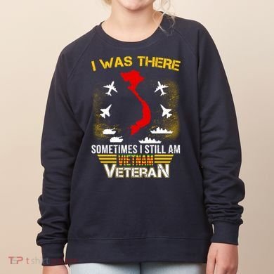 Vietnam Veteran I Was There Women's Sweatshirt