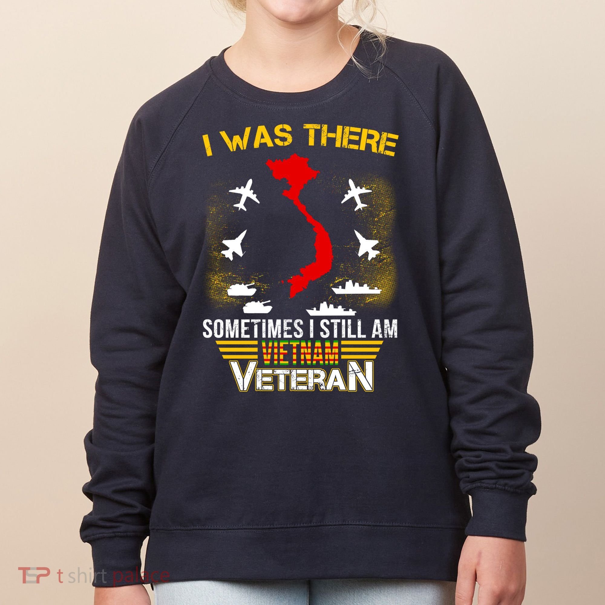 Vietnam Veteran I Was There Women's Sweatshirt