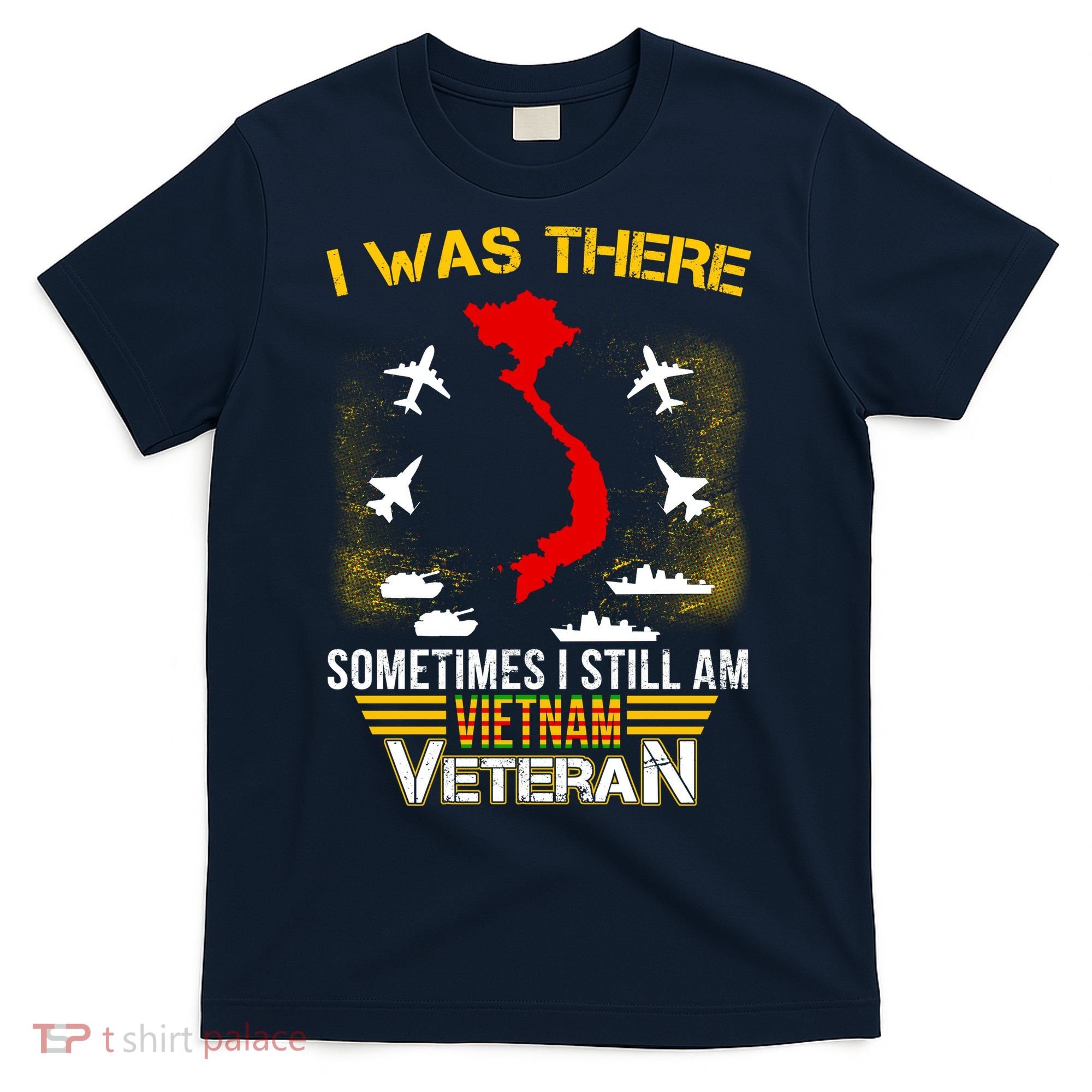 Vietnam Veteran I Was There T-Shirt