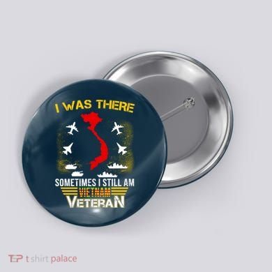 Vietnam Veteran I Was There Button