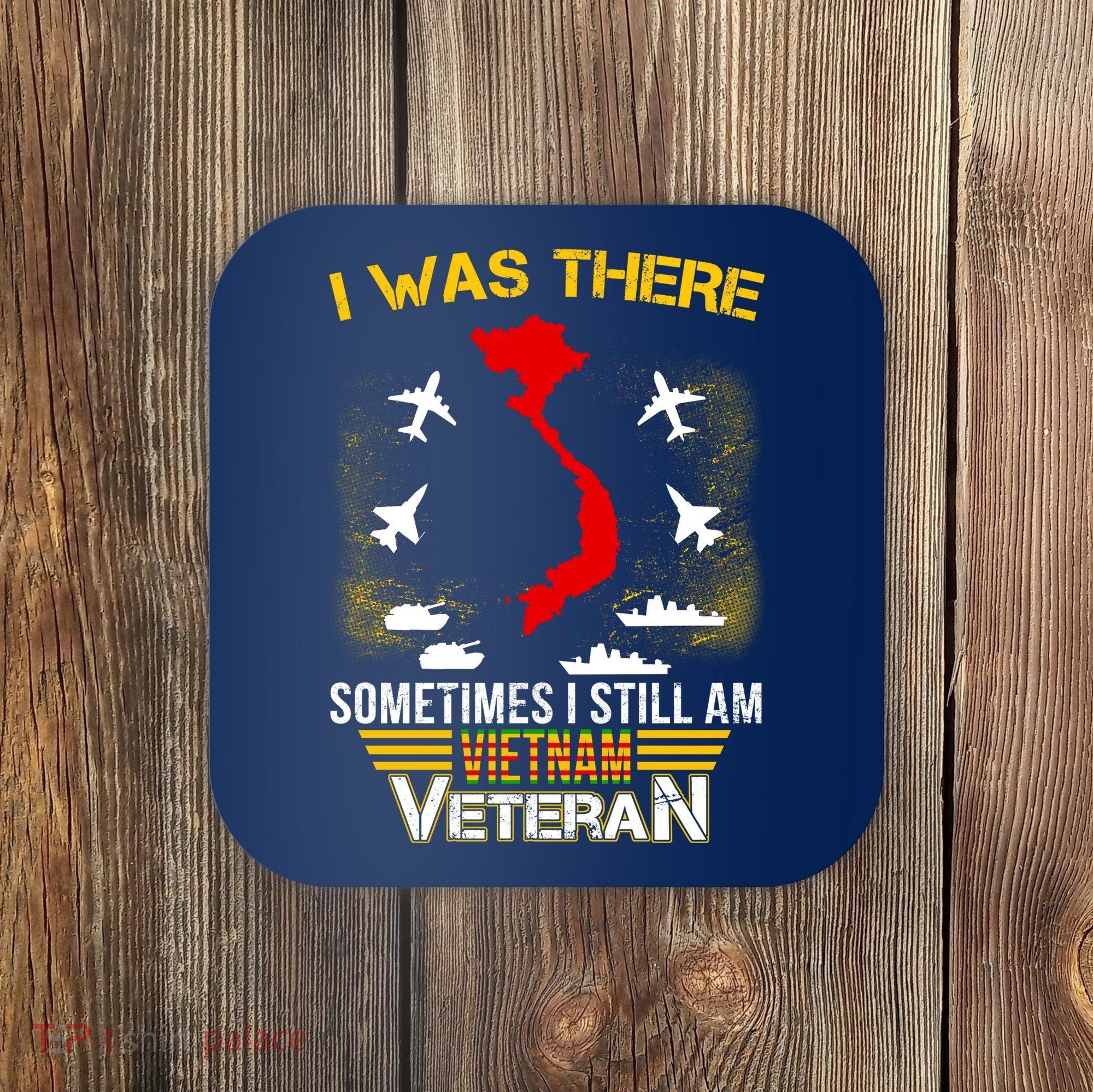 Vietnam Veteran I Was There Coaster