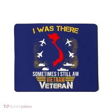 Vietnam Veteran I Was There Mousepad