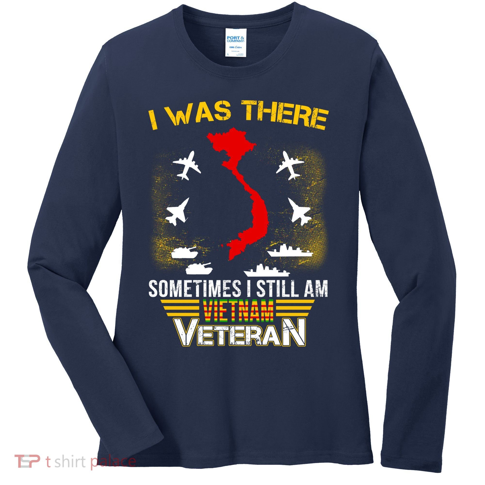 Vietnam Veteran I Was There Women's Long Sleeve Shirt