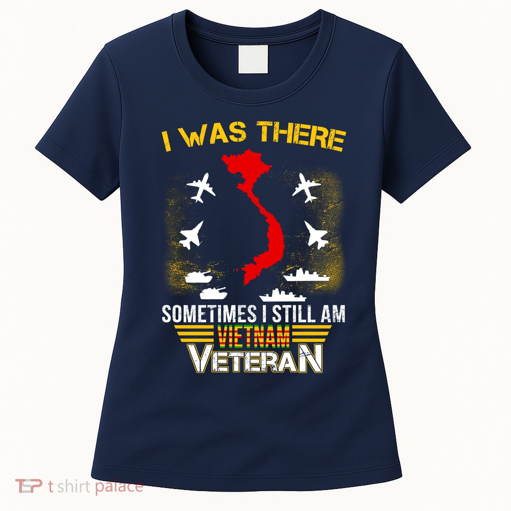 Vietnam Veteran I Was There Women's T-Shirt