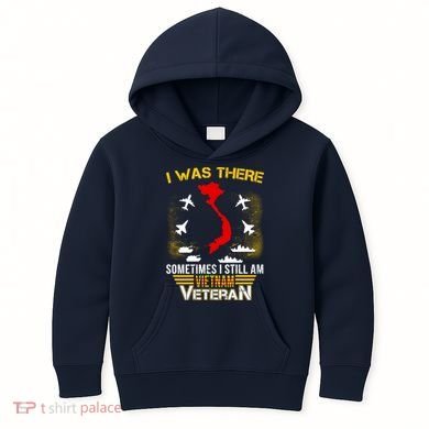 Vietnam Veteran I Was There Kids Hoodie