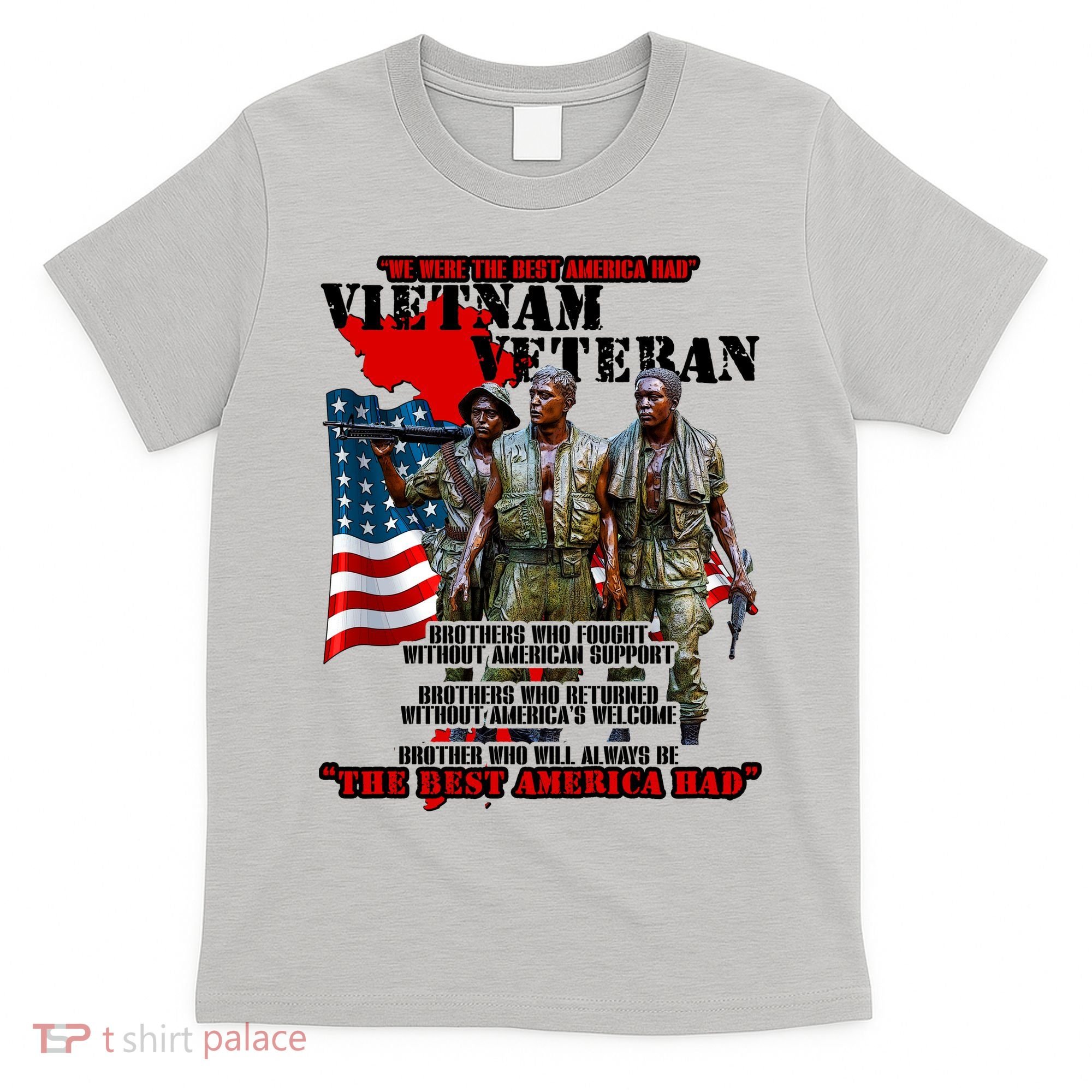 Vietnam Veteran The Best America Had T-Shirt