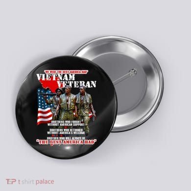 Vietnam Veteran The Best America Had Button