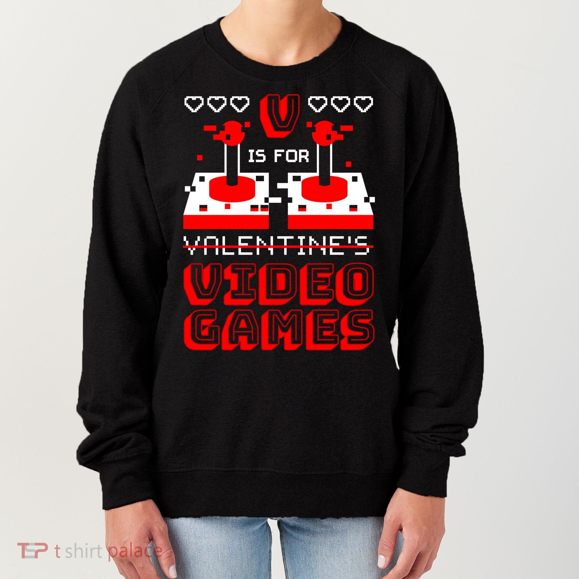 V Is For Valentine's Day Funny Video Game Gamer Women's Sweatshirt