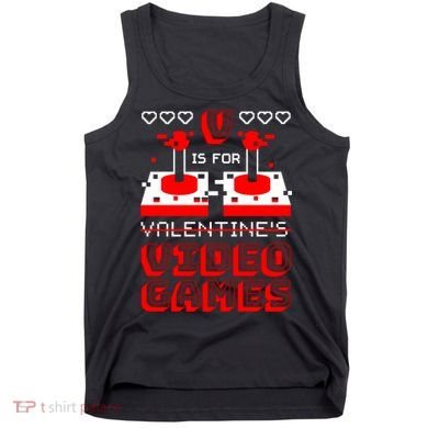 V Is For Valentine's Day Funny Video Game Gamer Tank Top