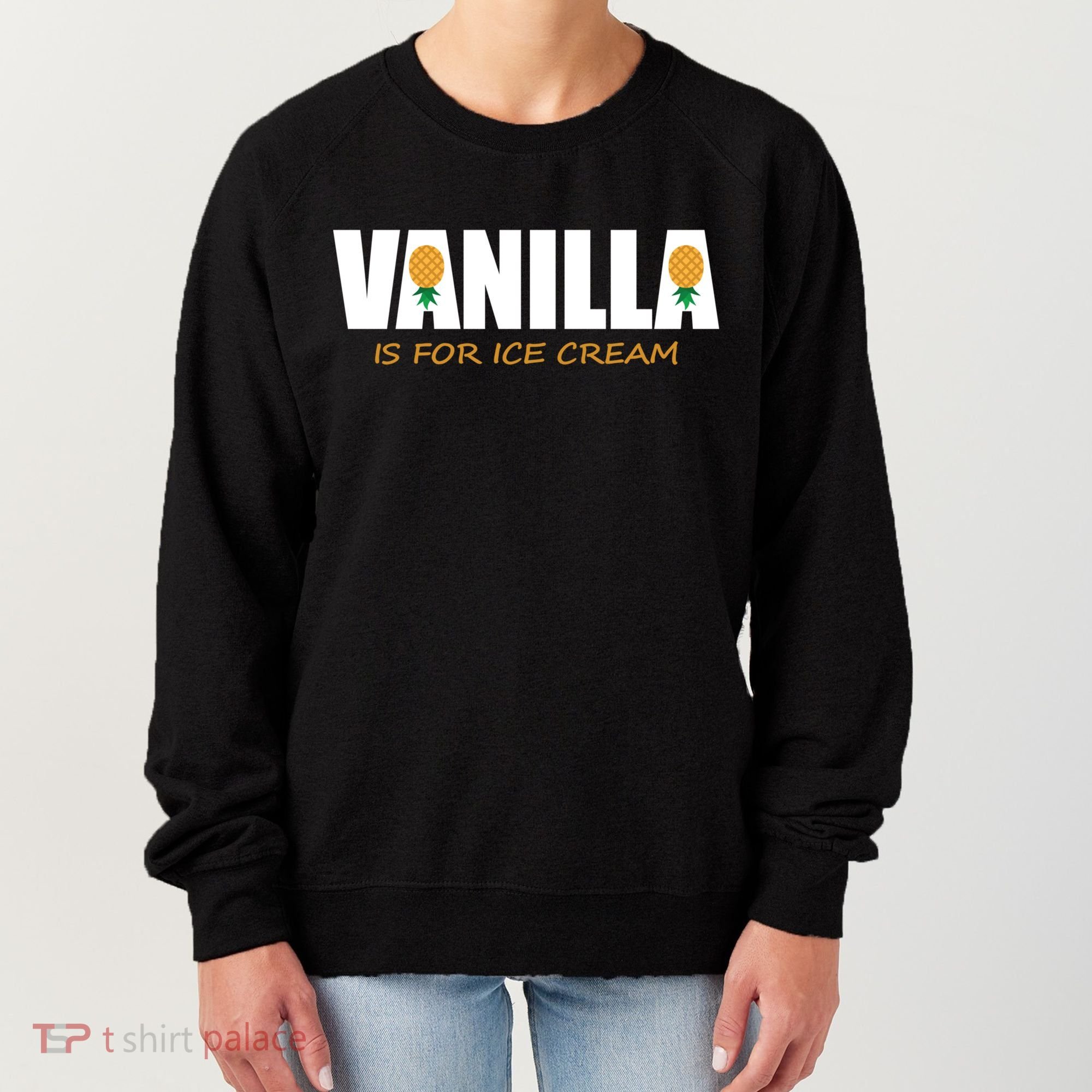 Vanilla Is For Ice Cream Upside Down Pineapple Swinger Theme Great Gift Women's Sweatshirt