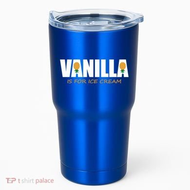 Vanilla Is For Ice Cream Upside Down Pineapple Swinger Theme Great Gift Tumbler