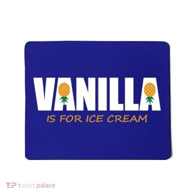 Vanilla Is For Ice Cream Upside Down Pineapple Swinger Theme Great Gift Mousepad