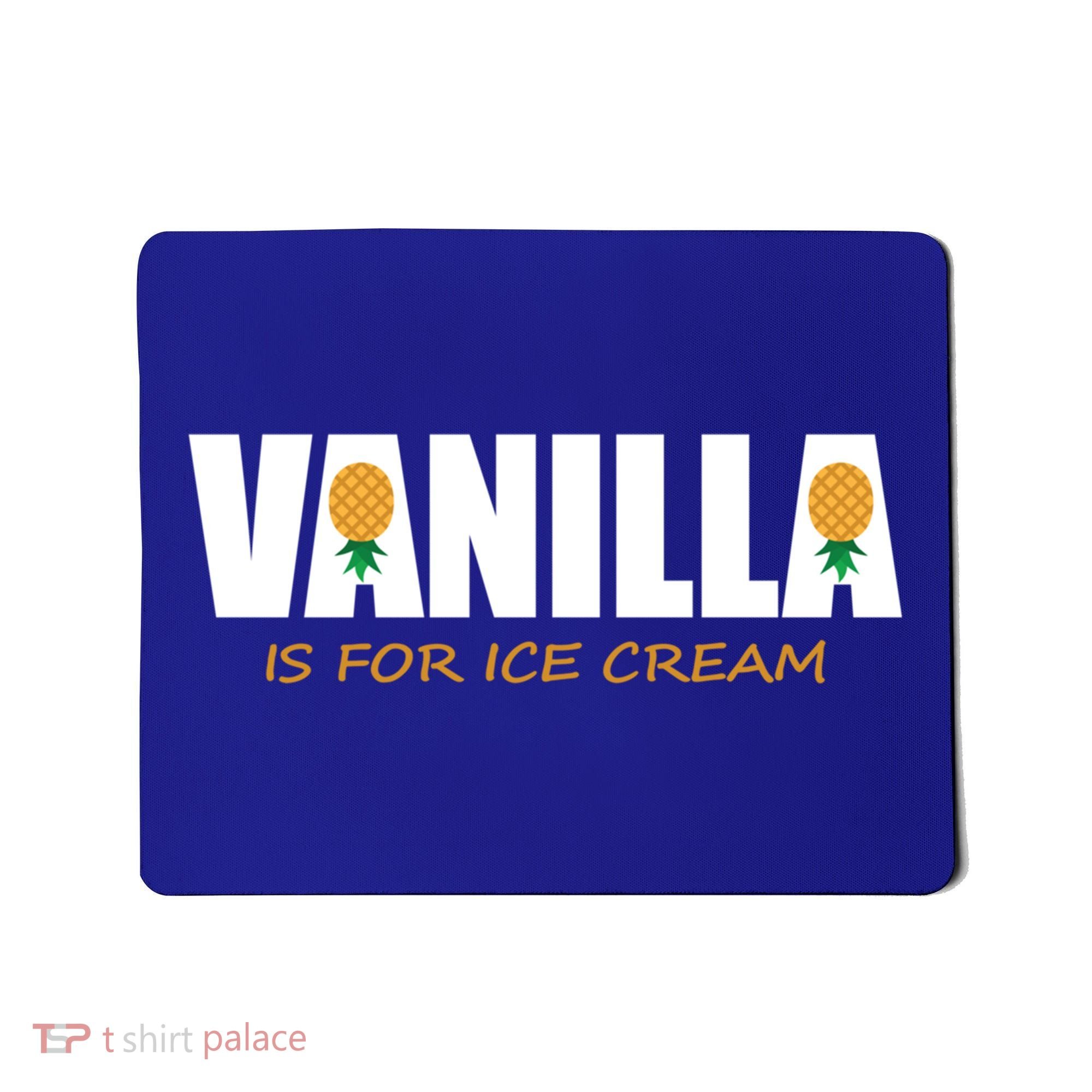 Vanilla Is For Ice Cream Upside Down Pineapple Swinger Theme Great Gift Mousepad