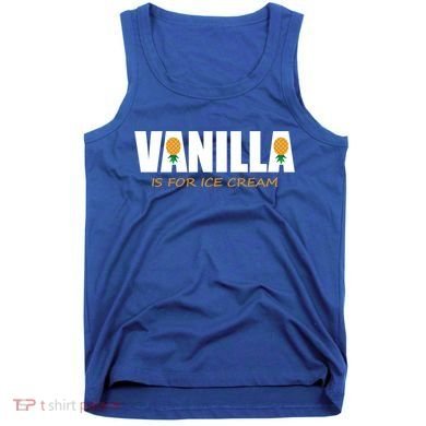 Vanilla Is For Ice Cream Upside Down Pineapple Swinger Theme Great Gift Tank Top