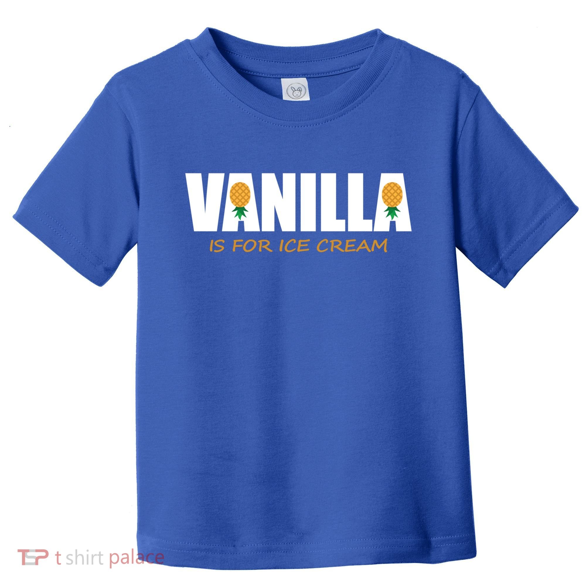 Vanilla Is For Ice Cream Upside Down Pineapple Swinger Theme Great Gift Toddler T-Shirt