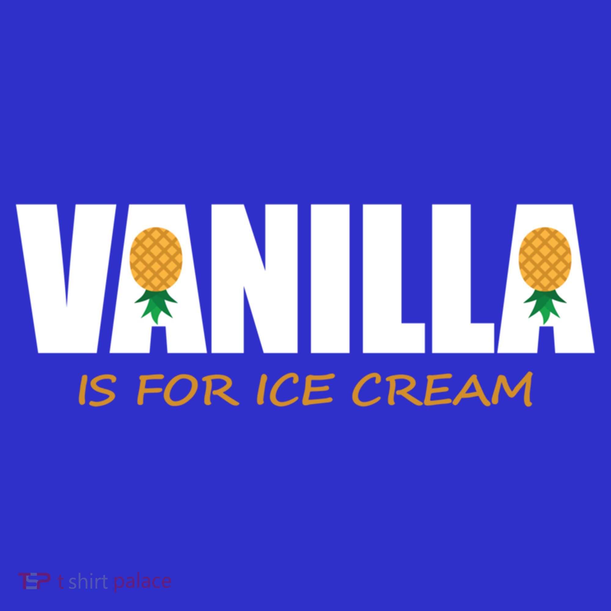 Vanilla Is For Ice Cream Upside Down Pineapple Swinger Theme Great Gift Toddler T-Shirt
