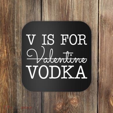 V Is For Vodka Funny Valentines Day Coaster