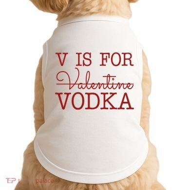 V Is For Vodka Funny Valentines Day Doggie Tank