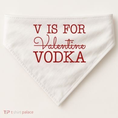 V Is For Vodka Funny Valentines Day USA-Made Doggie Bandana