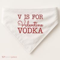 V Is For Vodka Funny Valentines Day USA-Made Doggie Bandana thumb 0