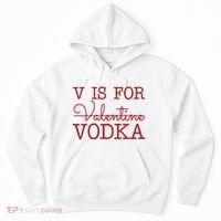 V Is For Vodka Funny Valentines Day Hoodie thumb 0