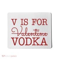 V Is For Vodka Funny Valentines Day Mousepad thumb 0